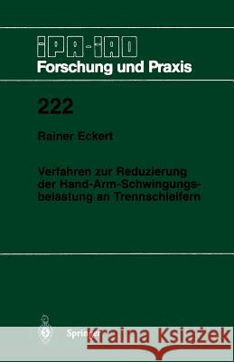 Verfahren Zur Reduzierung Der Hand-Arm-Schwingungsbelastung an Trennschleifern Rainer Eckert 9783540602828 Not Avail - książka