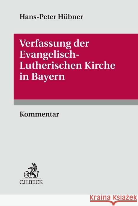 Verfassung der Evangelisch-Lutherischen Kirche in Bayern Hübner, Hans Peter 9783406780240 Beck Juristischer Verlag - książka