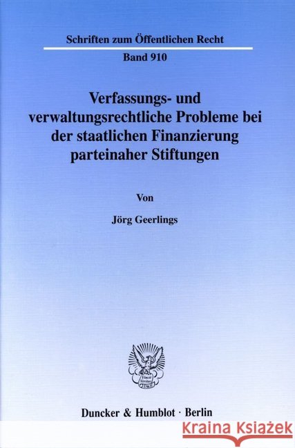 Verfassungs- Und Verwaltungsrechtliche Probleme Bei Der Staatlichen Finanzierung Parteinaher Stiftungen Geerlings, Jorg 9783428110025 Duncker & Humblot - książka