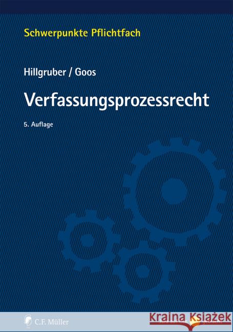 Verfassungsprozessrecht Hillgruber, Christian; Goos, Christoph 9783811448476 C.F. Müller - książka