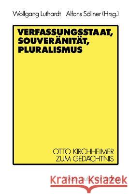 Verfassungsstaat, Souveränität, Pluralismus: Otto Kirchheimer Zum Gedächtnis Luthardt, Wolfgang 9783531120256 Vs Verlag F R Sozialwissenschaften - książka