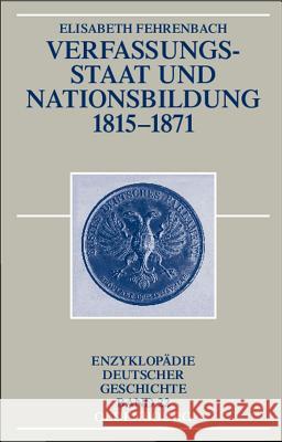 Verfassungsstaat und Nationsbildung 1815-1871 Elisabeth Fehrenbach 9783486582178 Walter de Gruyter - książka