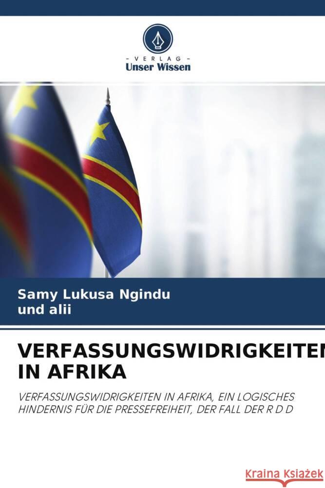 VERFASSUNGSWIDRIGKEIT IN AFRIKA Ngindu, Samy Lukusa, alii, und 9786204688862 Verlag Unser Wissen - książka