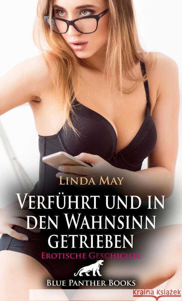 Verführt und in den Wahnsinn getrieben | Erotische Geschichte + 2 weitere Geschichten May, Linda 9783759027474 blue panther books - książka