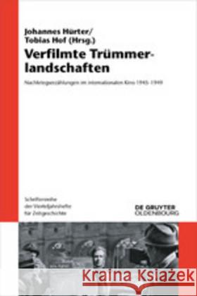 Verfilmte Trümmerlandschaften: Nachkriegserzählungen Im Internationalen Kino 1945-1949 Hürter, Johannes 9783110632736 Walter de Gruyter - książka