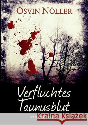 Verfluchtes Taunusblut Nöller, Osvin 9783746939643 tredition - książka