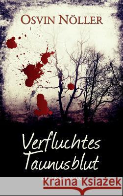 Verfluchtes Taunusblut Nöller, Osvin 9783746939650 tredition - książka