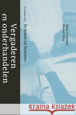 Vergaderen En Onderhandelen: In Teams En Besturen K. Schermer M. Wijn 9789031341566 Bohn Stafleu Van Loghum - książka