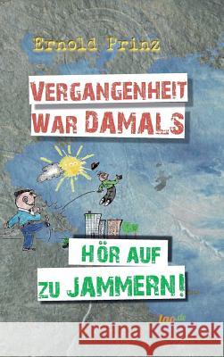 Vergangenheit war damals Prinz, Ernold 9783962400415 Tao.de in J. Kamphausen - książka