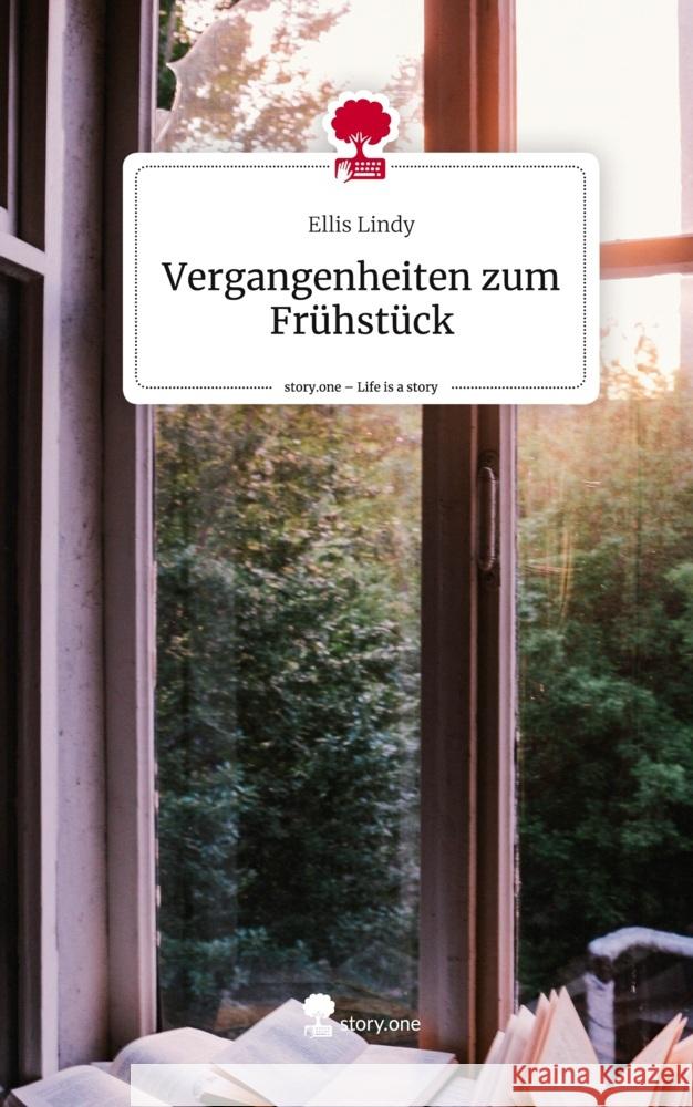 Vergangenheiten zum Frühstück. Life is a Story - story.one Lindy, Ellis 9783711544780 story.one publishing - książka