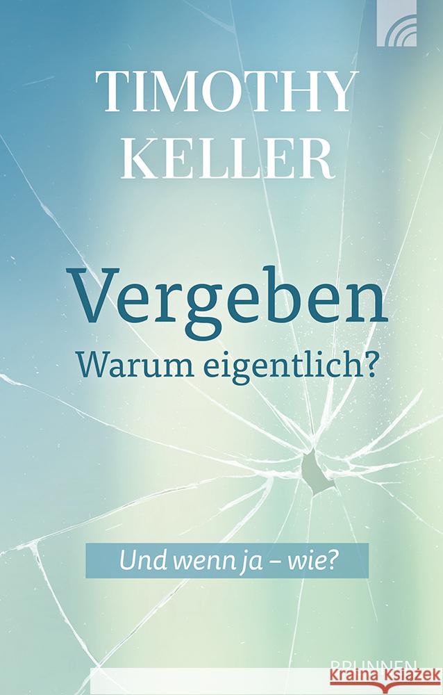 Vergeben - warum eigentlich? Keller, Timothy 9783765536175 Brunnen Verlag GmbH - książka