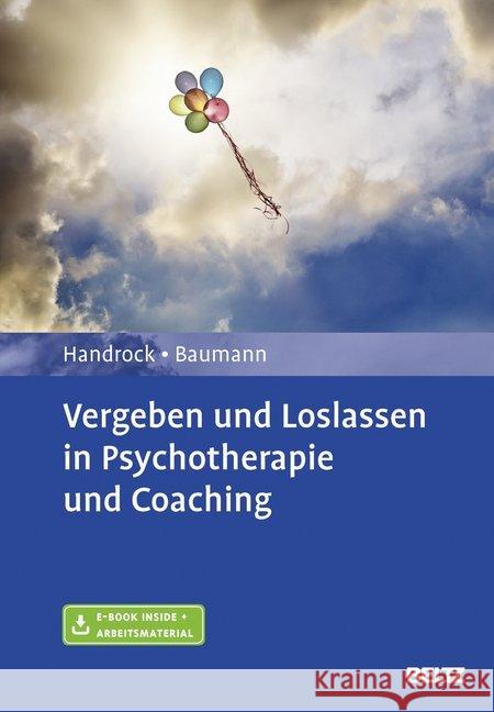 Vergeben und Loslassen in Psychotherapie und Coaching : Mit E-Book inside + Arbeitsmaterial Handrock, Anke; Baumann, Maike 9783621283120 Beltz Psychologie - książka