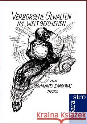 Vergeborgene Gewalten im Weltgeschehen Zacharias, Johannes 9783864710155 Sarastro - książka