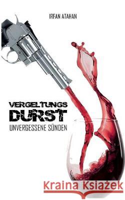 Vergeltungsdurst: Unvergessene Sünden Irfan Atahan 9783749455171 Books on Demand - książka