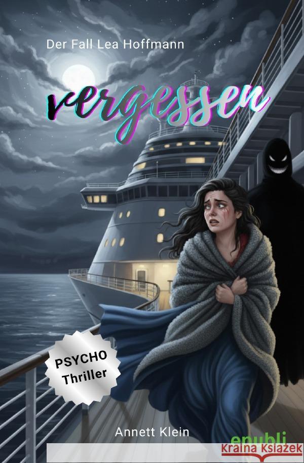 Vergessen - Der Fall Lea Hoffmann Klein, Annett 9783565074792 epubli - książka