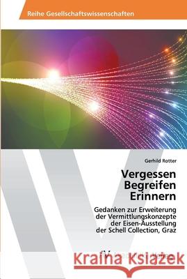 Vergessen Begreifen Erinnern Rotter, Gerhild 9783639447637 AV Akademikerverlag - książka