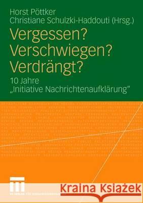 Vergessen? Verschwiegen? Verdrängt?: 10 Jahre Initiative Nachrichtenaufklärung Eberwein, Tobias 9783531154350 Vs Verlag Fur Sozialwissenschaften - książka