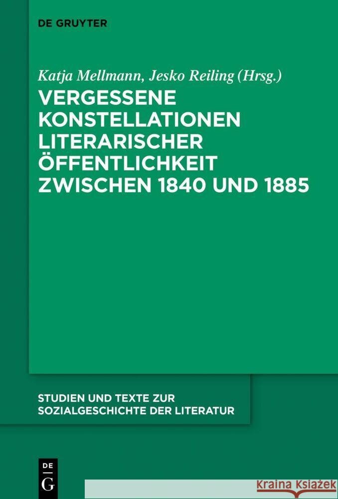 Vergessene Konstellationen literarischer Öffentlichkeit zwischen 1840 und 1885  9783111356082 De Gruyter - książka