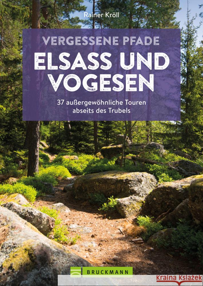 Vergessene Pfade Elsass und Vogesen Kröll, Rainer D. 9783734328398 Bruckmann - książka