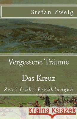 Vergessene Träume. Das Kreuz Zweig, Stefan 9781545340097 Createspace Independent Publishing Platform - książka