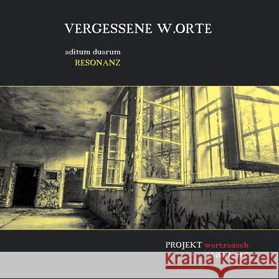 Vergessene W .Orte: aditum duarum Resonanz Projekt Wort Rausch 9781496051073 Createspace - książka