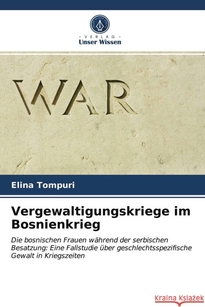 Vergewaltigungskriege im Bosnienkrieg Tompuri, Elina 9786203737165 Verlag Unser Wissen - książka