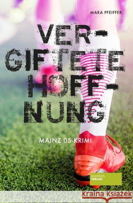 Vergiftete Hoffnung Pfeiffer, Mara 9783955423803 Societäts-Verlag - książka