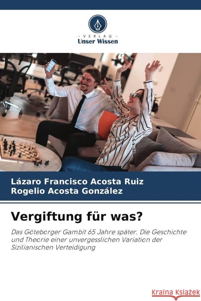 Vergiftung für was? Acosta Ruiz, Lázaro Francisco, Acosta González, Rogelio 9786205414088 Verlag Unser Wissen - książka