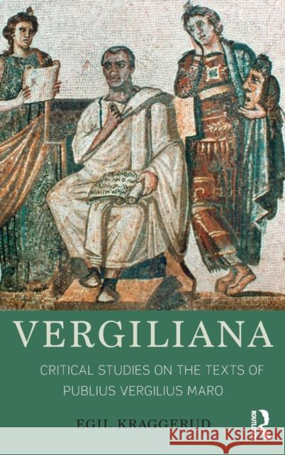 Vergiliana: Critical Studies on the Texts of Publius Vergilius Maro Egil Kraggerud 9781138201347 Routledge - książka