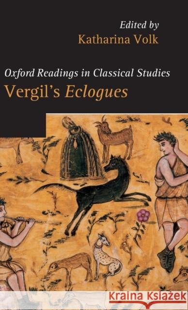 Vergil's Eclogues. Edited by Katharina Volk Volk, Katharina 9780199202935 Oxford University Press, USA - książka