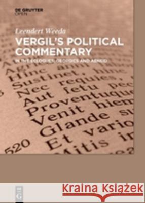 Vergil's Political Commentary in the Eclogues, Georgics and Aeneid Weeda, Leendert 9783110426410 Walter de Gruyter - książka