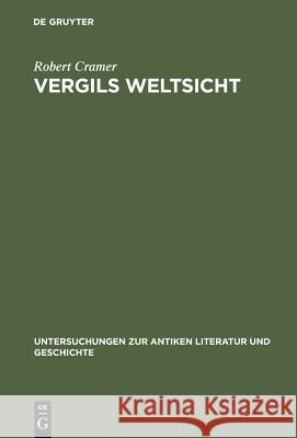 Vergils Weltsicht Cramer, Robert A. 9783110157284 Walter de Gruyter & Co - książka