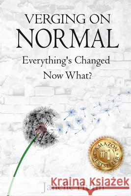 Verging on Normal: Everything's Changed, Now What? Janelle Hulin 9781922970022 Able Publishing Press Pty Ltd - książka