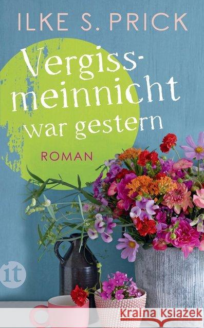 Vergissmeinnicht war gestern : Roman Prick, Ilke S. 9783458361886 Insel Verlag - książka
