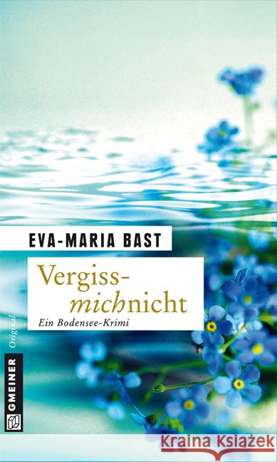 Vergissmichnicht : Ein Bodensee-Krimi Bast, Eva-Maria 9783839213384 Gmeiner - książka