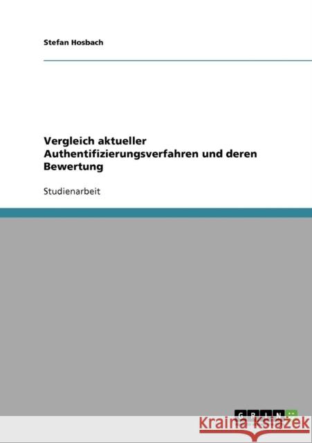 Vergleich aktueller Authentifizierungsverfahren und deren Bewertung Stefan Hosbach 9783638942904 Grin Verlag - książka