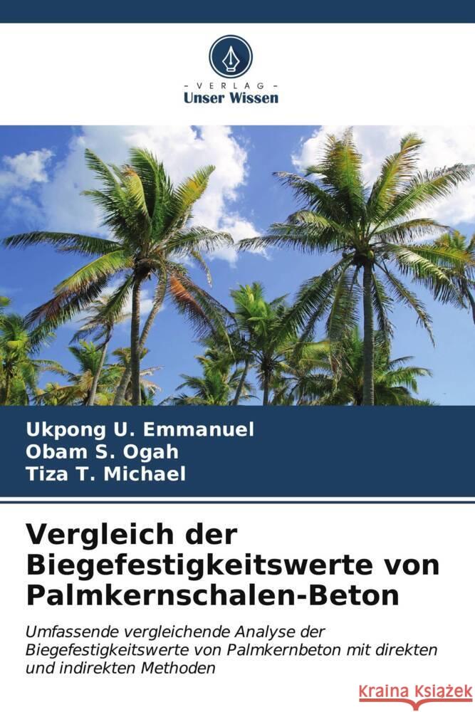 Vergleich der Biegefestigkeitswerte von Palmkernschalen-Beton Ukpong U Obam S Tiza T 9786206925842 Verlag Unser Wissen - książka