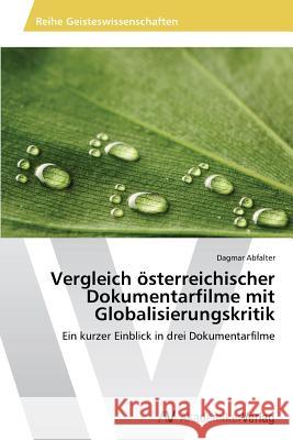 Vergleich österreichischer Dokumentarfilme mit Globalisierungskritik Abfalter, Dagmar 9783639634563 AV Akademikerverlag - książka