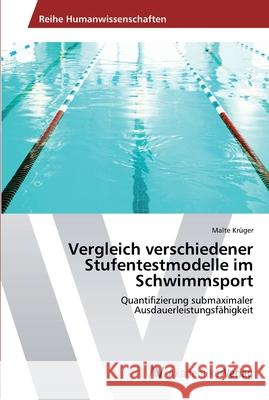 Vergleich verschiedener Stufentestmodelle im Schwimmsport Krüger, Malte 9783639440072 AV Akademikerverlag - książka