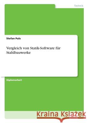 Vergleich von Statik-Software für Stahlbauwerke Puls, Stefan 9783838616858 Diplom.de - książka