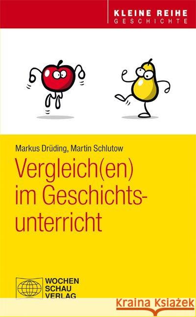 Vergleich(en) im Geschichtsunterricht Drüding, Markus; Schlutow, Martin 9783734407987 Wochenschau-Verlag - książka