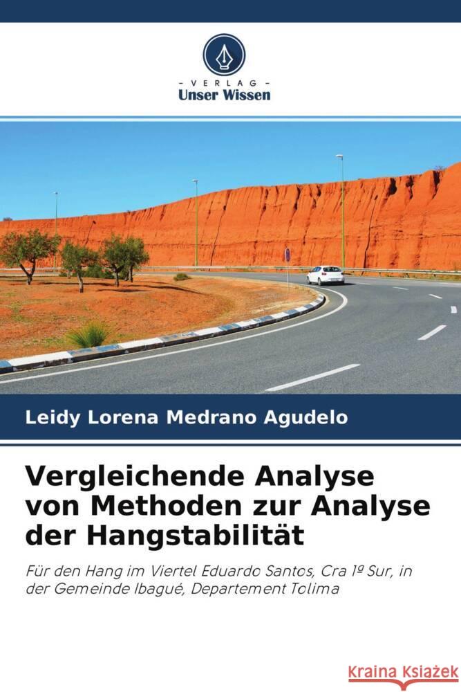 Vergleichende Analyse von Methoden zur Analyse der Hangstabilität Medrano Agudelo, Leidy Lorena 9786204530994 Verlag Unser Wissen - książka
