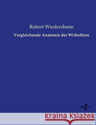 Vergleichende Anatomie der Wirbeltiere Robert Wiedersheim 9783737214155 Vero Verlag - książka