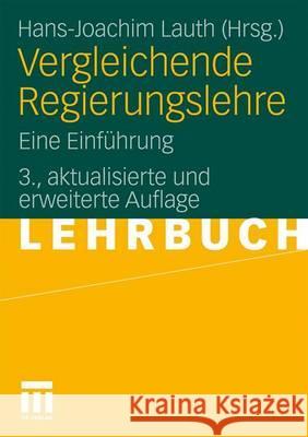 Vergleichende Regierungslehre: Eine Einführung Lauth, Hans-Joachim 9783531173092 VS Verlag - książka