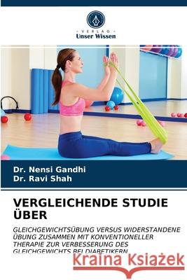 Vergleichende Studie Über Dr Nensi Gandhi, Dr Ravi Shah 9786202594462 Verlag Unser Wissen - książka