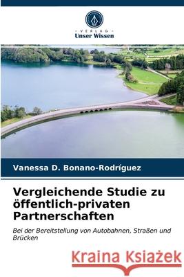 Vergleichende Studie zu öffentlich-privaten Partnerschaften Vanessa D Bonano-Rodríguez 9786203185027 Verlag Unser Wissen - książka