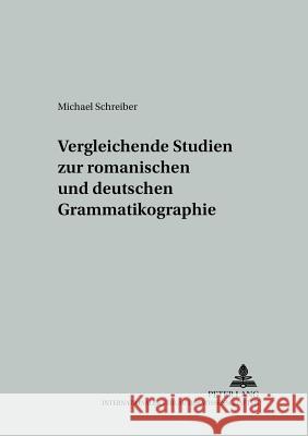 Vergleichende Studien Zur Romanischen Und Deutschen Grammatikographie Wotjak, Gerd 9783631514320 Peter Lang Gmbh, Internationaler Verlag Der W - książka