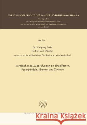 Vergleichende Zugprüfungen an Einzelfasern, Faserbündeln, Garnen Und Zwirnen Stein, Wolfgang 9783663199182 Vs Verlag Fur Sozialwissenschaften - książka