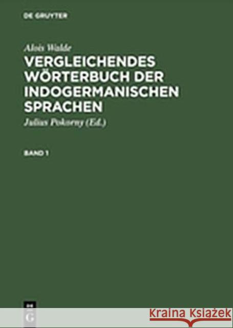 Vergleichendes Wörterbuch Der Indogermanischen Sprachen Walde, Alois 9783110045567 De Gruyter - książka