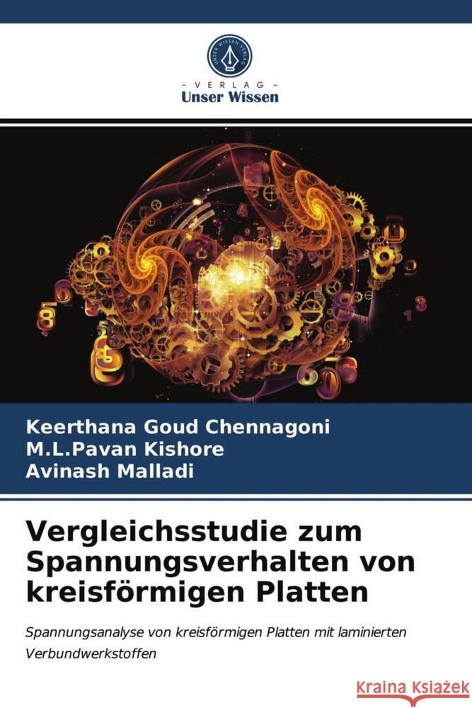 Vergleichsstudie zum Spannungsverhalten von kreisförmigen Platten Chennagoni, Keerthana Goud, Kishore, M.L.Pavan, Malladi, Avinash 9786203946536 Verlag Unser Wissen - książka